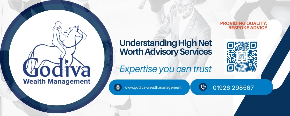 High-Net-Worth Advisory Services, High Net Worth Individuals, High Net Worth Financial Advice